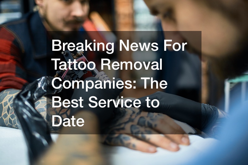 Breaking News For Tattoo Removal Companies  The Best Service to Date