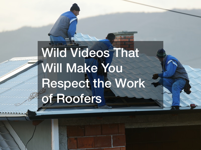Wild Videos That Will Make You Respect the Work of Roofers