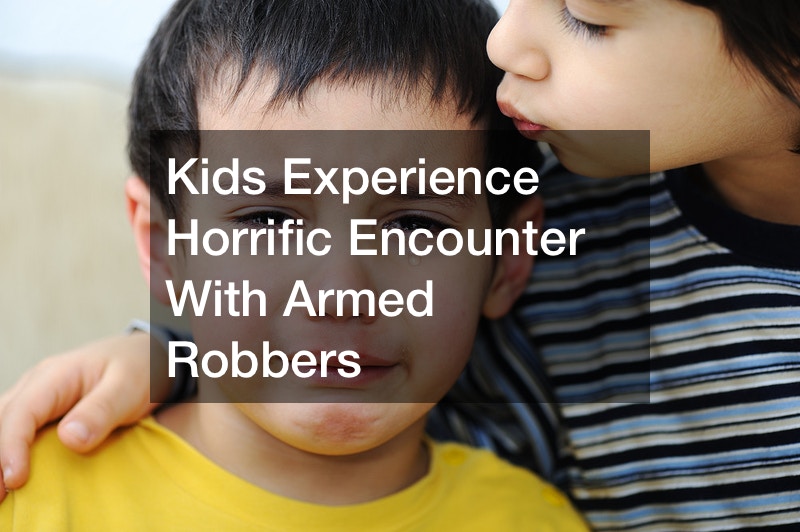 Kids Experience Horrific Encounter With Armed Robbers