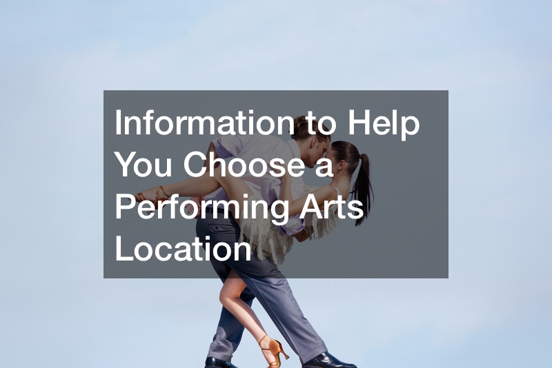 Information to Help You Choose a Performing Arts Location