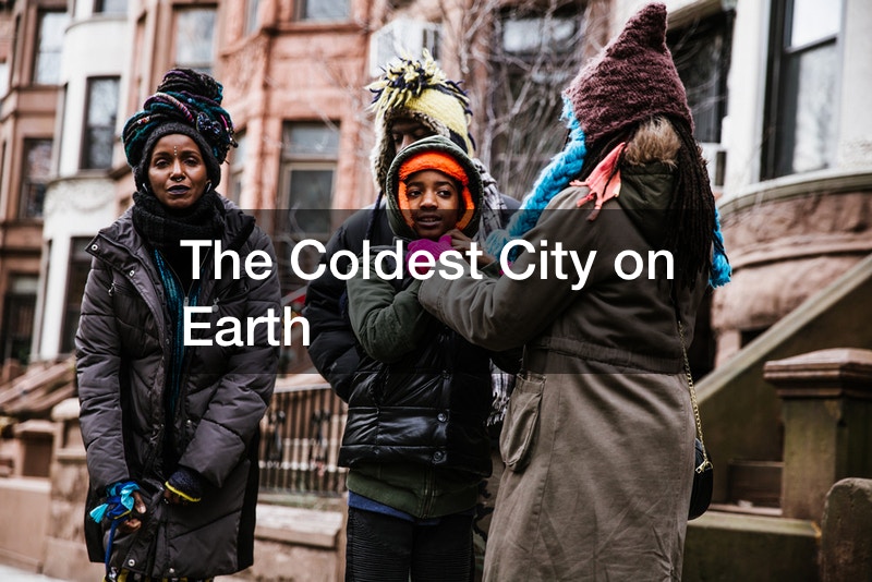 The Coldest City on Earth