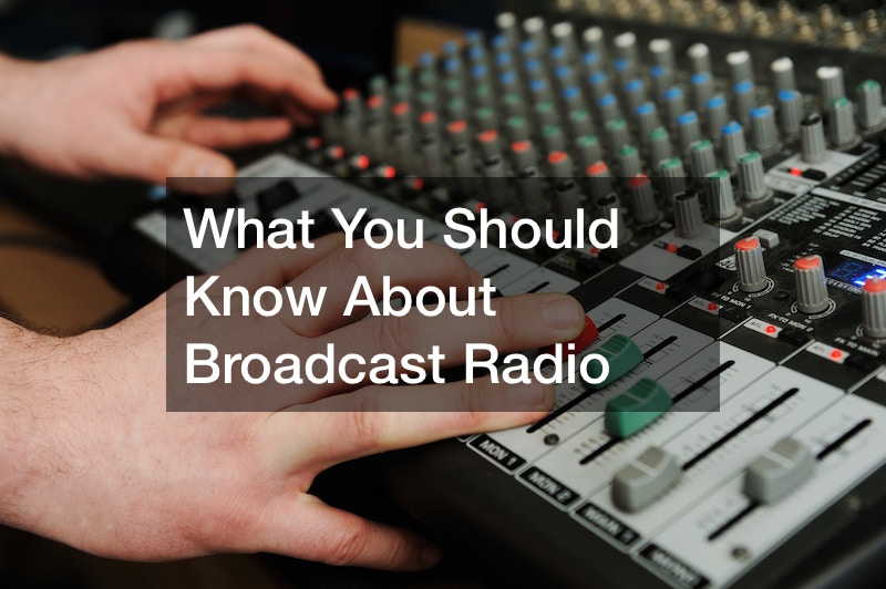What You Should Know About Broadcast Radio