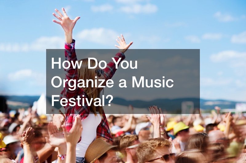 How Do You Organize a Music Festival?