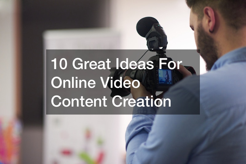 10 Great Ideas For Online Video Content Creation